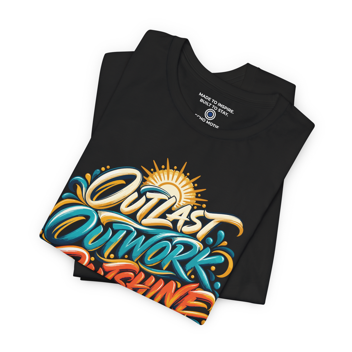 Outlast. Outwork. Outshine. — Inspirational & Artistic — Black — folded