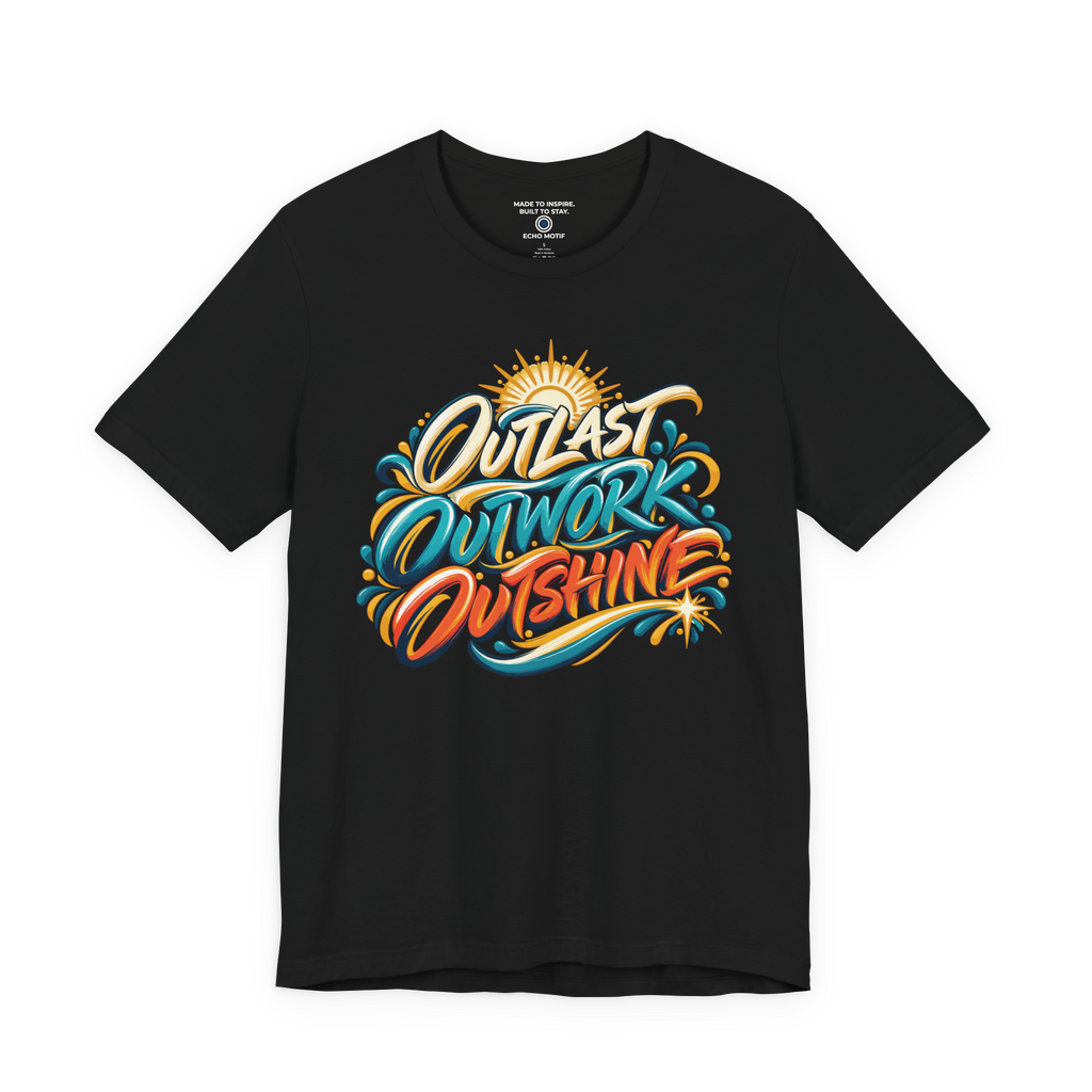 Outlast. Outwork. Outshine. — Inspirational & Artistic — Black — front