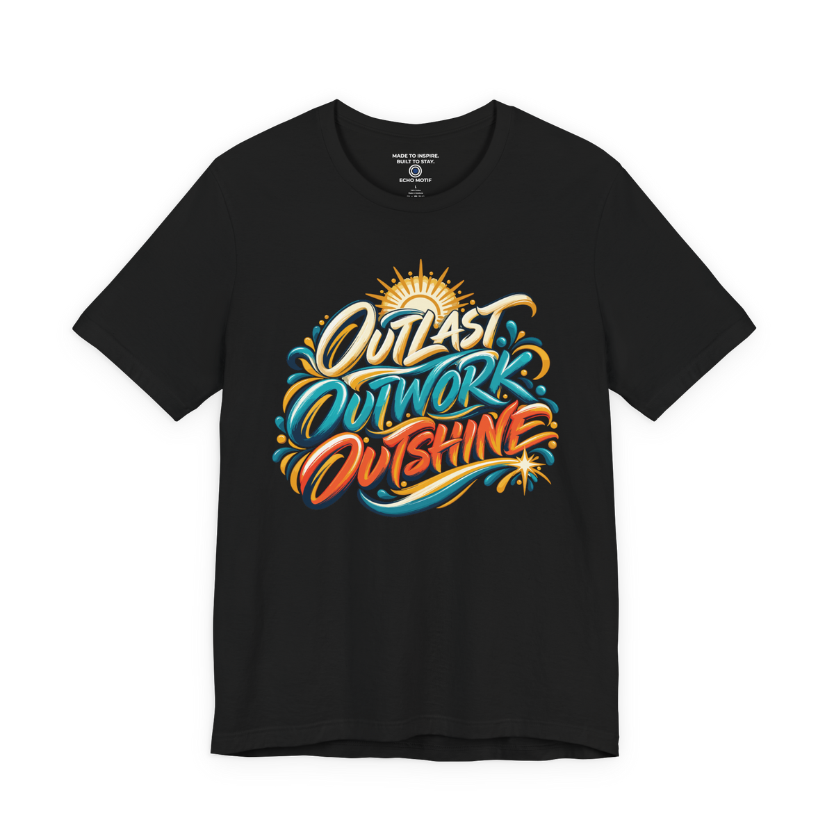 Outlast. Outwork. Outshine. — Inspirational & Artistic — Black — front