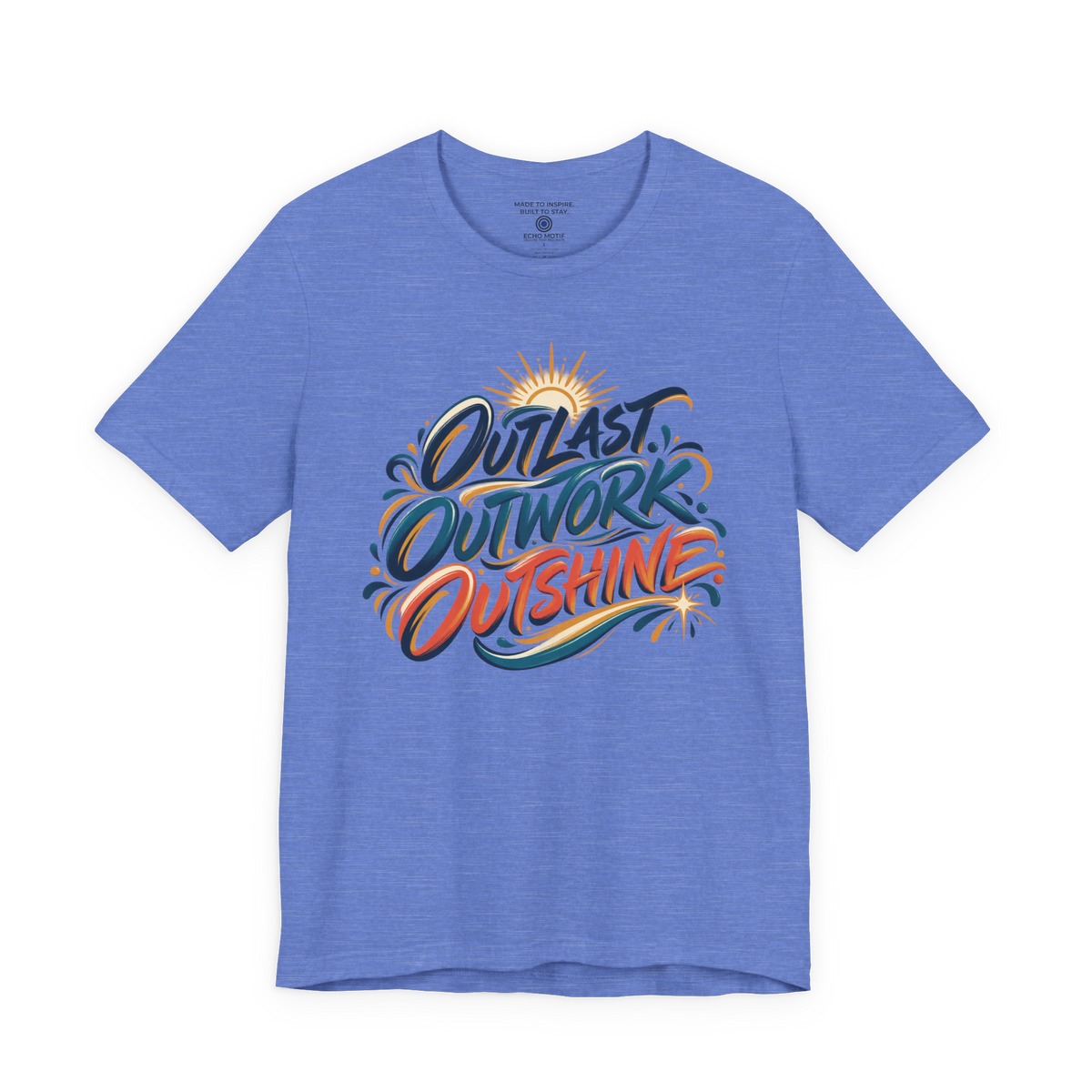 Outlast. Outwork. Outshine. — Inspirational & Artistic — Heather Columbia Blue — front