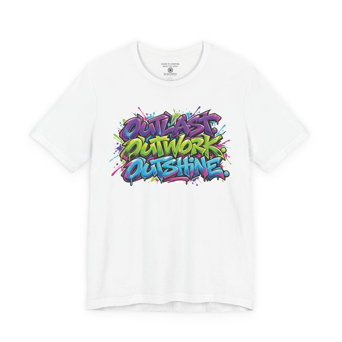 Outlast. Outwork. Outshine. — Graffiti & Street Art — White — front