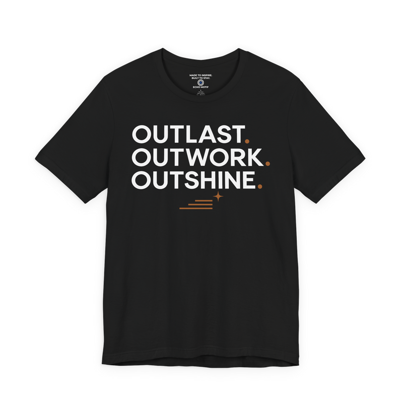 Outlast. Outwork. Outshine. T-Shirt — Modern & Minimalist