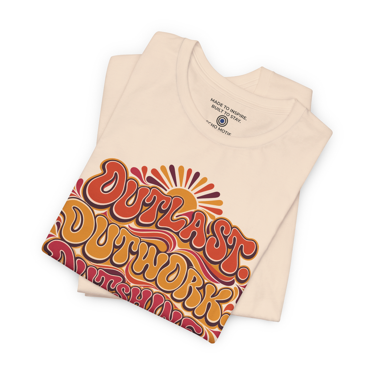 Outlast. Outwork. Outshine. — Retro & Psychedelic — Soft Cream — folded