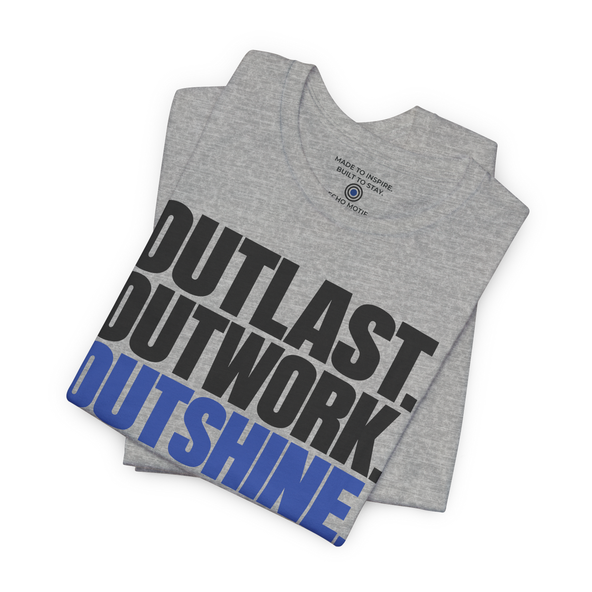 Outlast. Outwork. Outshine. — Simple & Direct — Athletic Heather — folded