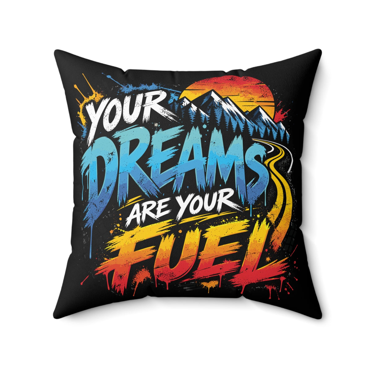 Your Dreams Are Your Fuel Grunge & Vibrant black pillow — 20 inch front