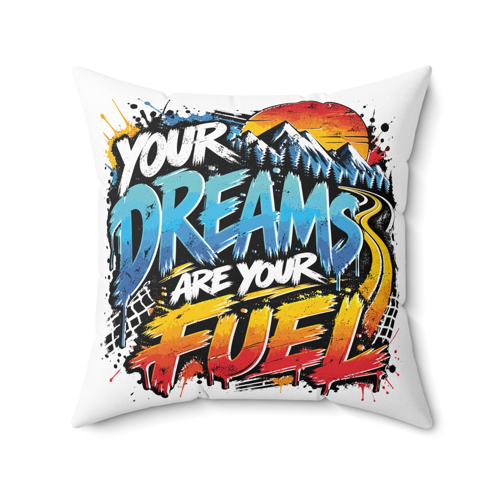 Your Dreams Are Your Fuel Grunge & Vibrant white pillow — 20 inch front