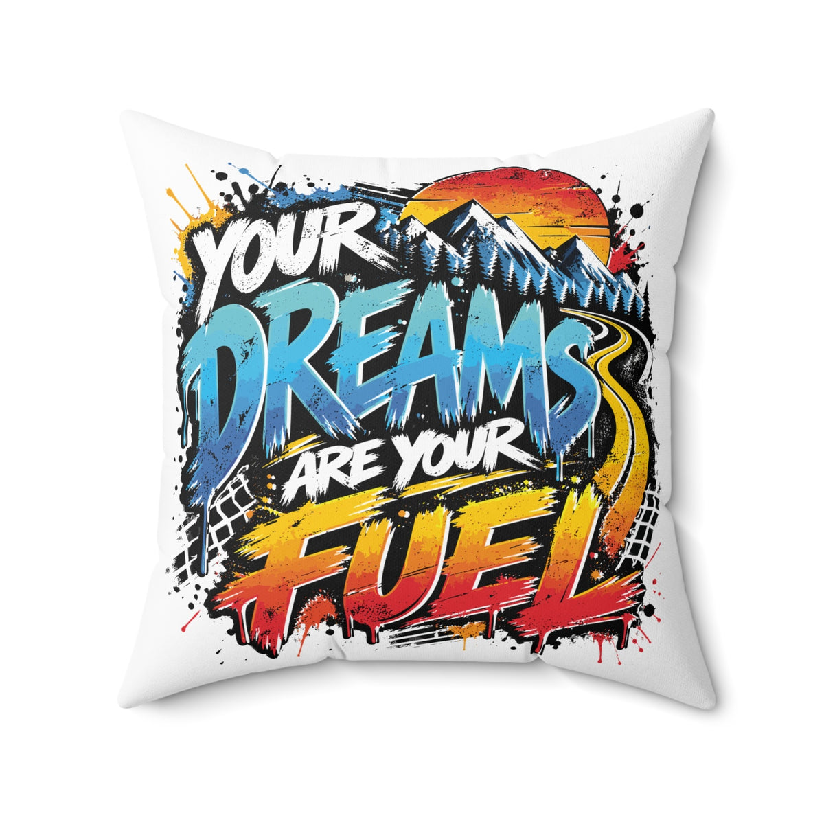 Your Dreams Are Your Fuel Grunge & Vibrant white pillow — 20 inch front