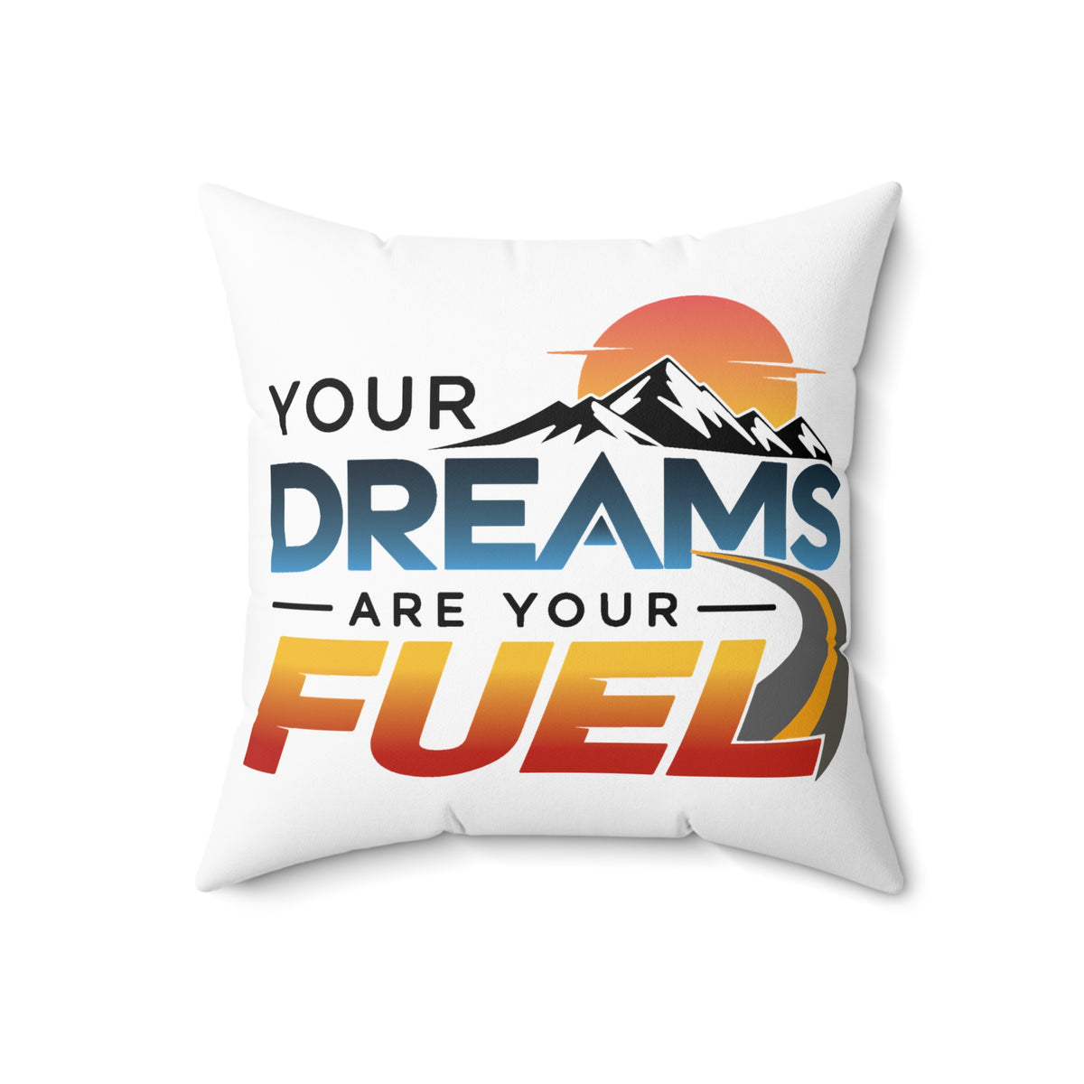 Your Dreams Are Your Fuel white Modern & Minimalist pillow — front artwork, 18 × 18 inches