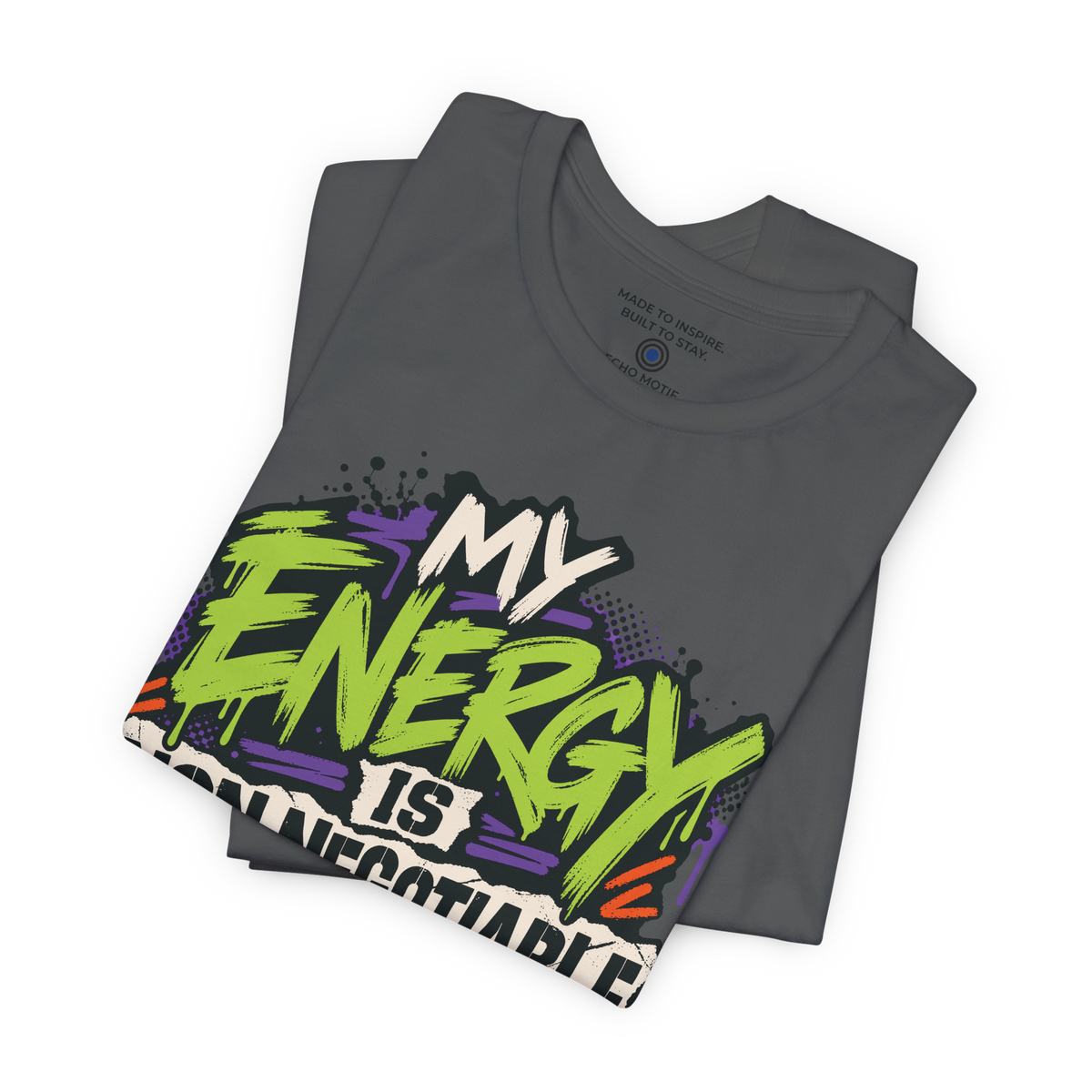 My Energy Is Non-Negotiable Graffiti & Street Art — Asphalt — folded