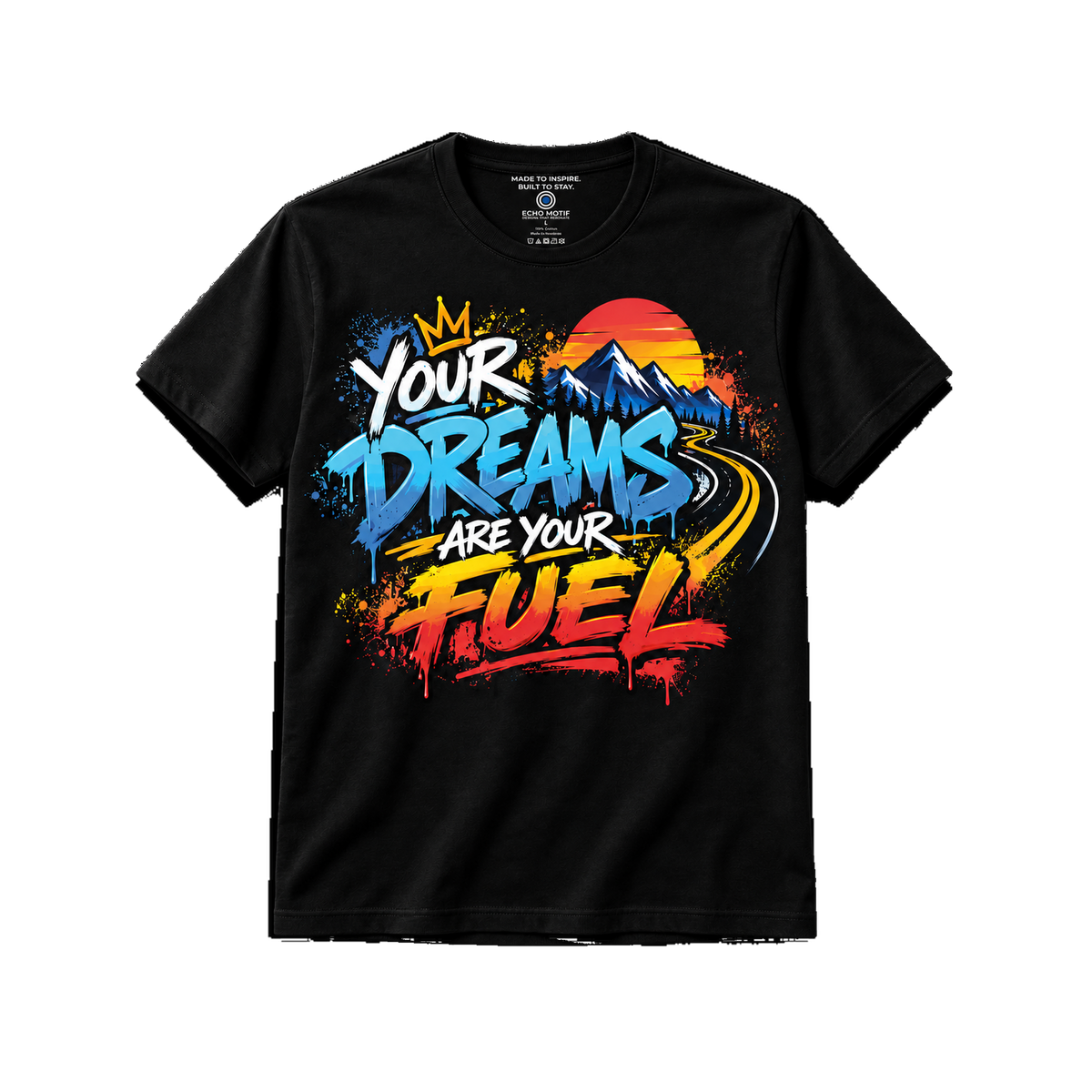Echo Motif Your Dreams Are Your Fuel — Graffiti & Street Art black T-shirt, clean full-front mockup scaled consistently with the other Expression T-shirt product cards.