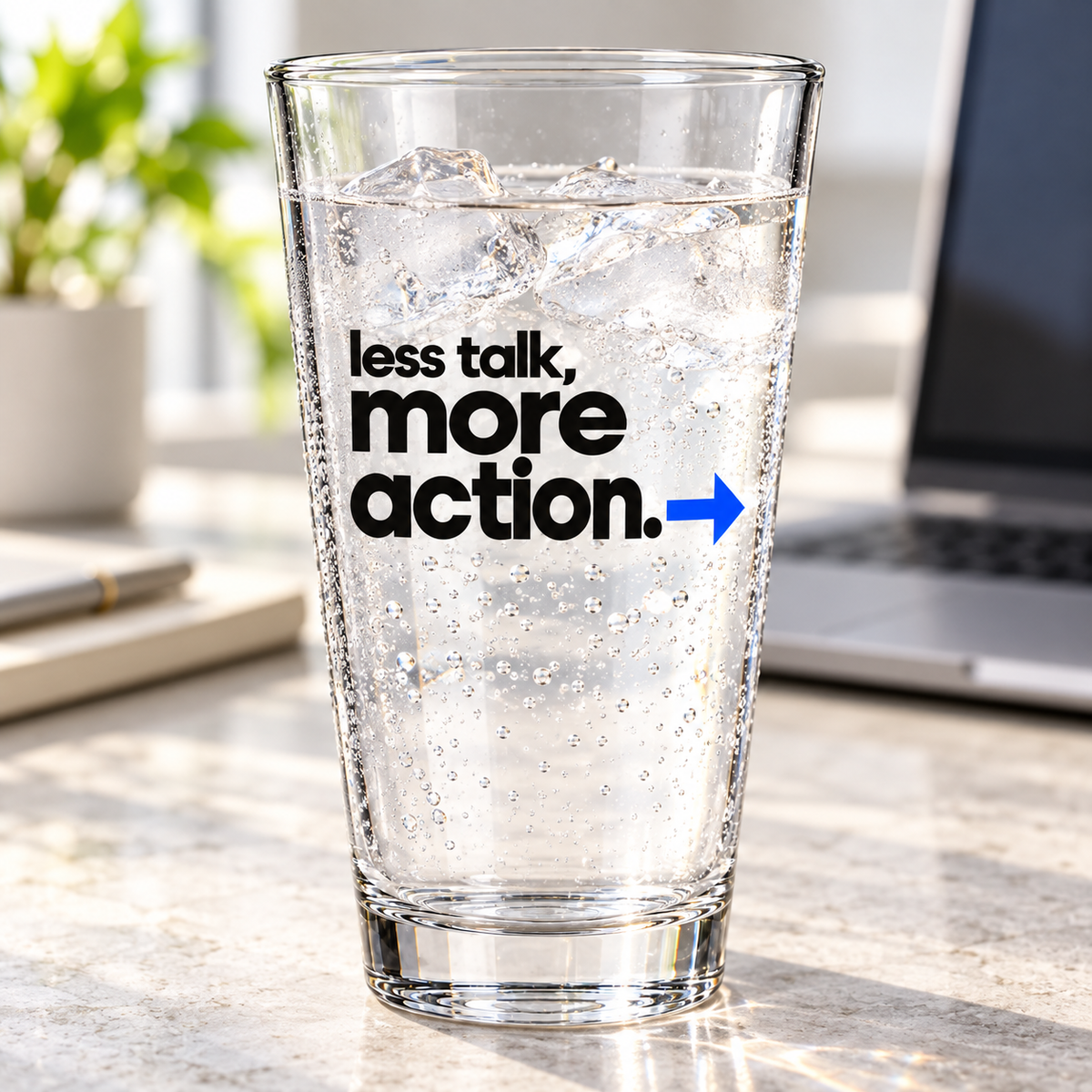 Less Talk, More Action. Pint Glass — Modern & Minimalist — lifestyle