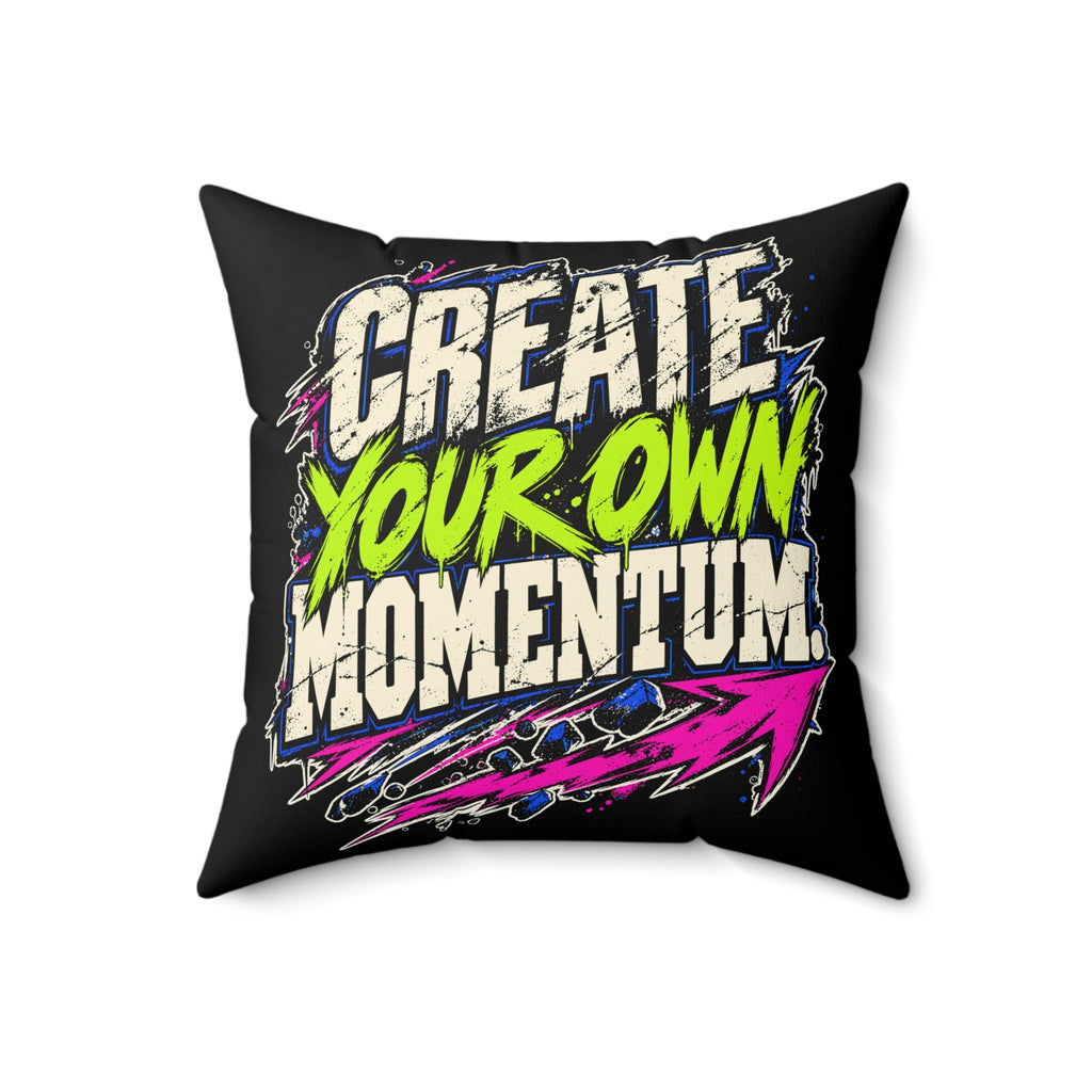 Create Your Own Momentum. — grunge-black pillow — 18-front