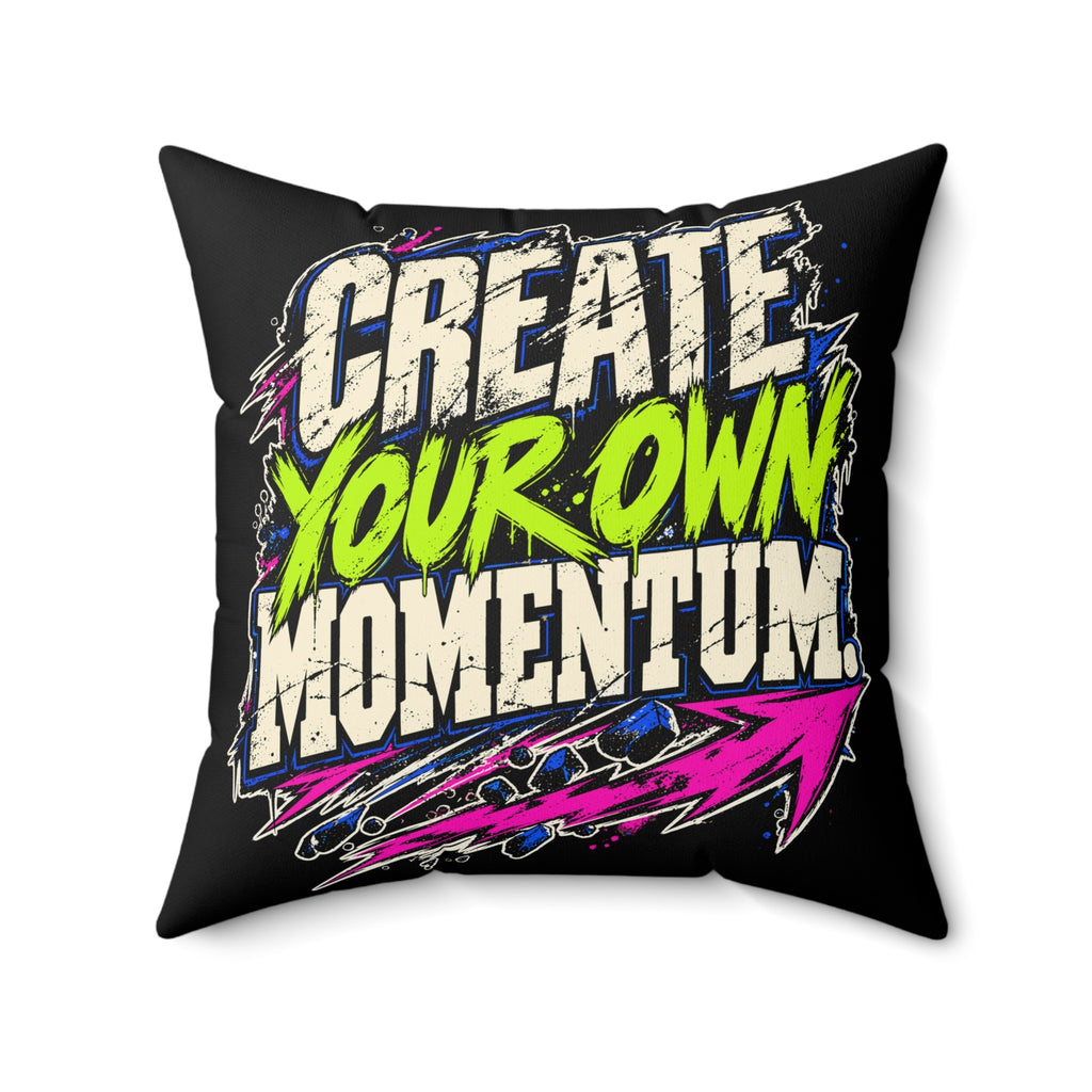 Create Your Own Momentum. — grunge-black pillow — 20-front