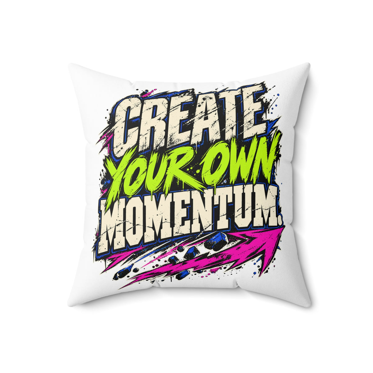 Create Your Own Momentum. — grunge-white pillow — 18-front