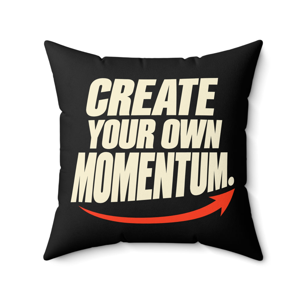 Create Your Own Momentum. — simple — black pillow — 20-front