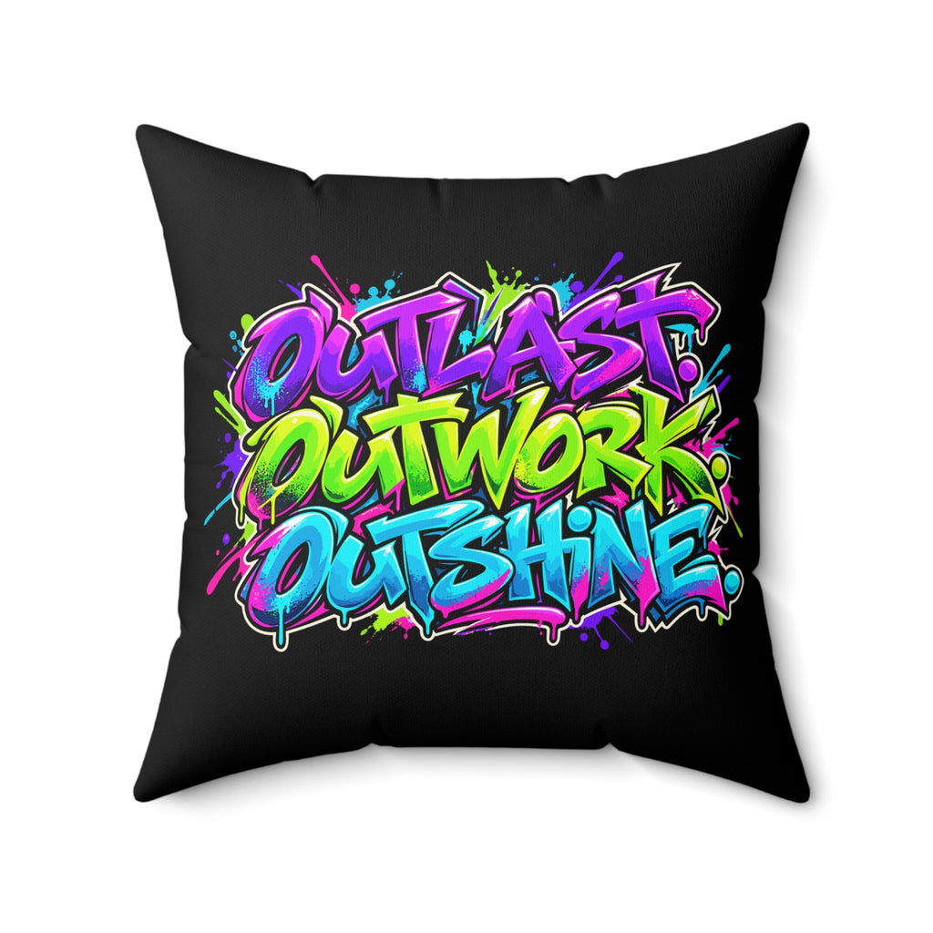 Outlast Outwork Outshine Graffiti Black pillow — 20 inch front