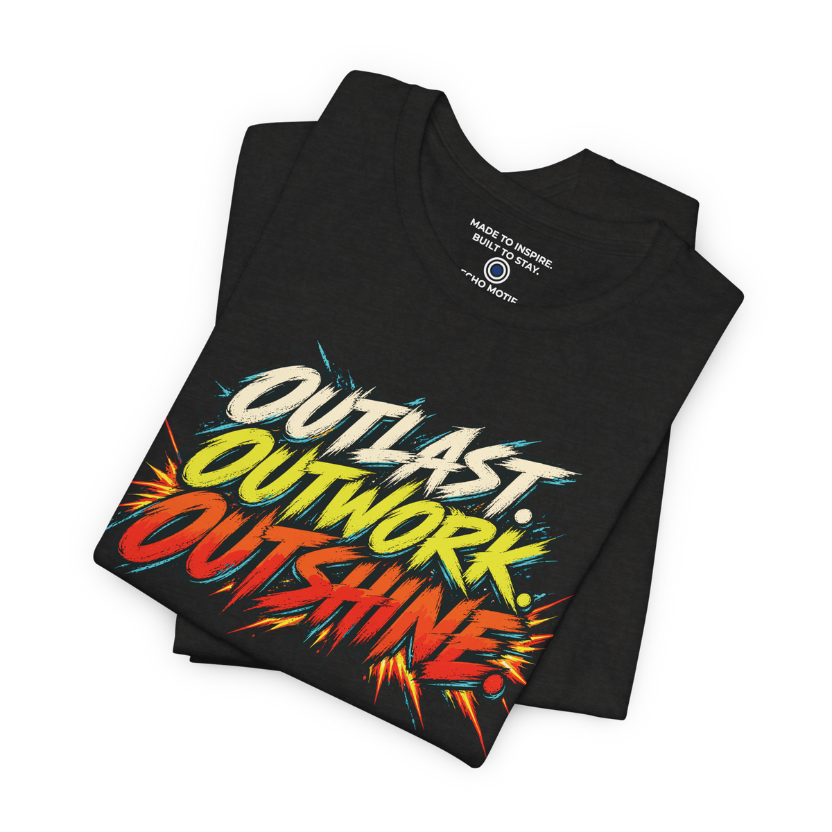 Outlast. Outwork. Outshine. — Grunge & Vibrant — Black Heather — folded