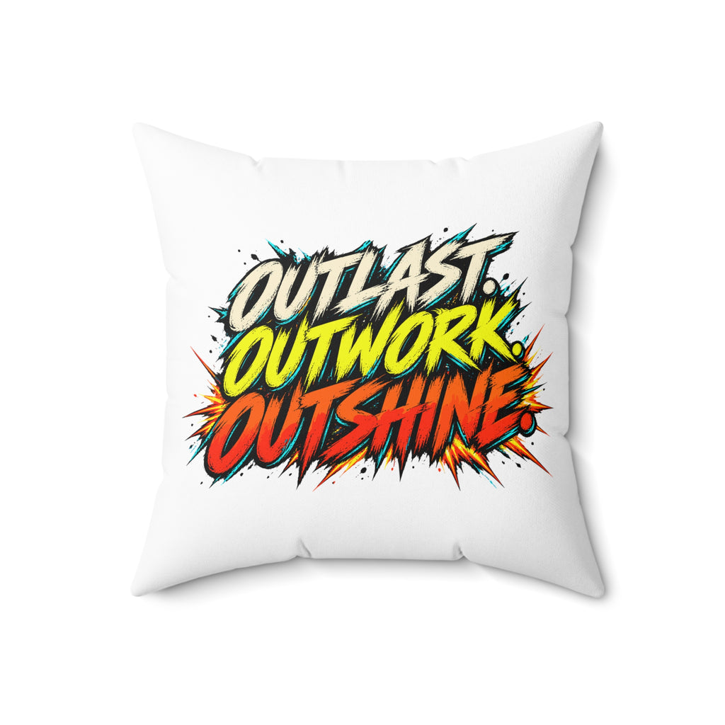 Outlast Outwork Outshine Grunge White pillow — 18 inch front