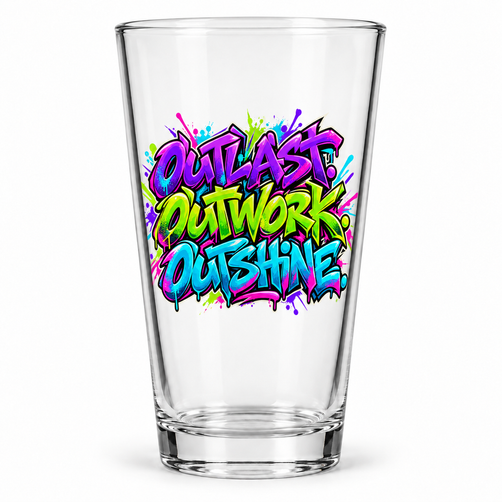 Outlast. Outwork. Outshine. Pint Glass — Graffiti & Street Art — front product view
