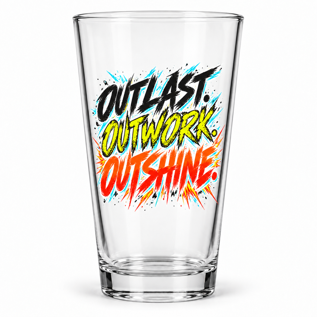 Outlast. Outwork. Outshine. Pint Glass — Grunge & Vibrant — front product view