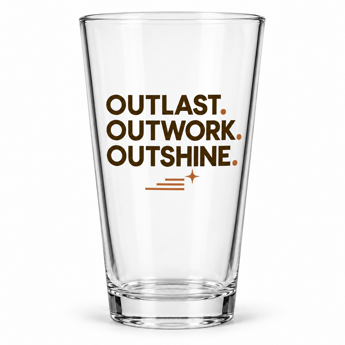 Outlast. Outwork. Outshine. Pint Glass — Modern & Minimalist — front product view