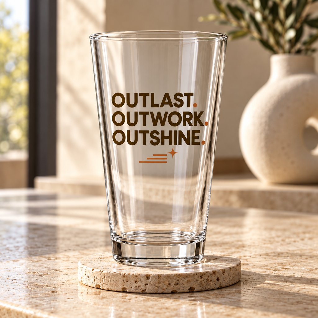 Outlast. Outwork. Outshine. Pint Glass — Modern & Minimalist — lifestyle