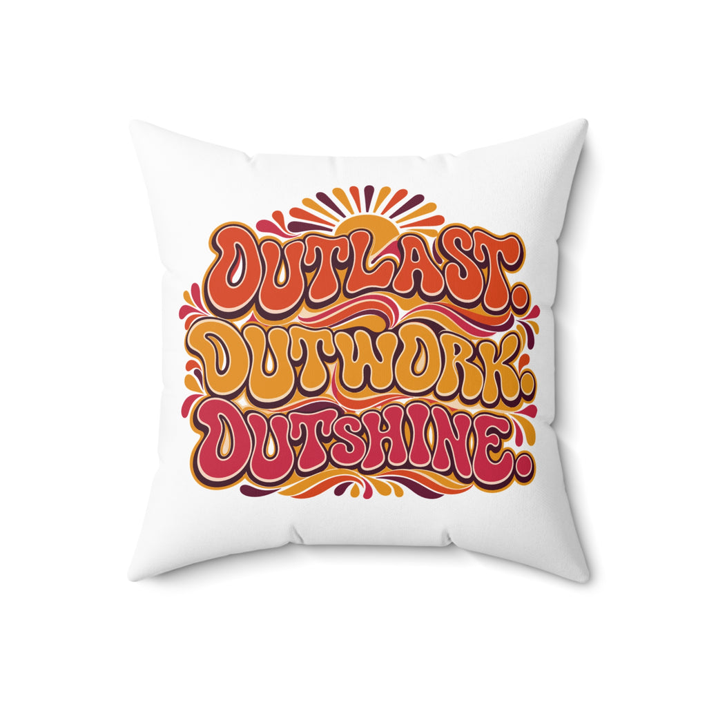 Outlast Outwork Outshine Retro White pillow — 18 inch front