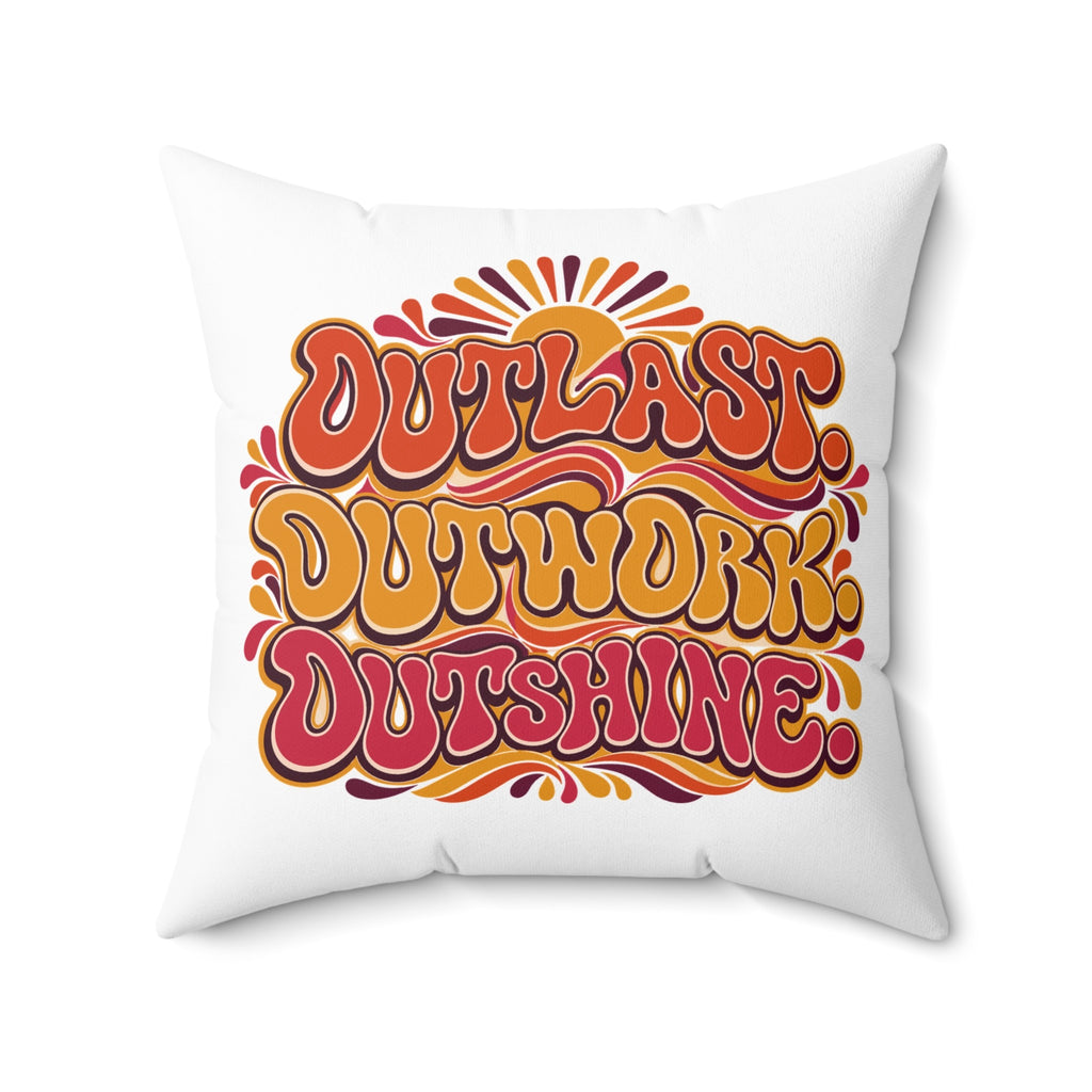 Outlast Outwork Outshine Retro White pillow — 20 inch front