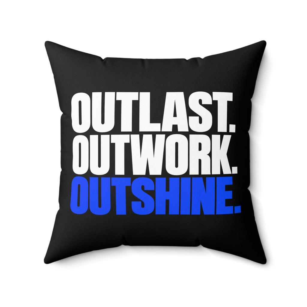 Outlast. Outwork. Outshine. Black Pillow — Simple & Direct — 20 inch front