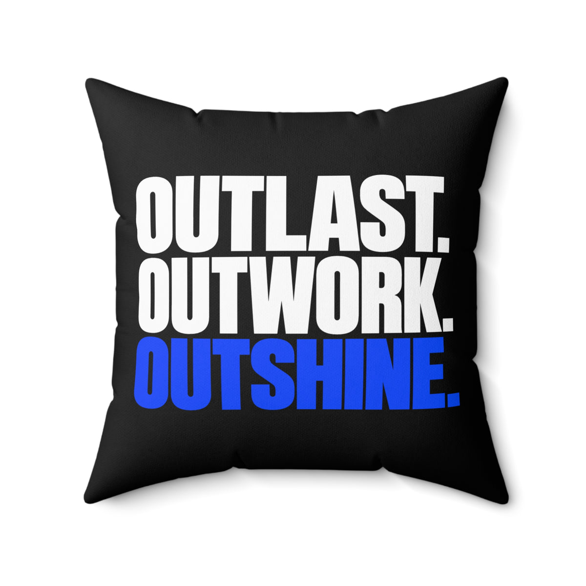Outlast. Outwork. Outshine. Black Pillow — Simple & Direct — 20 inch front