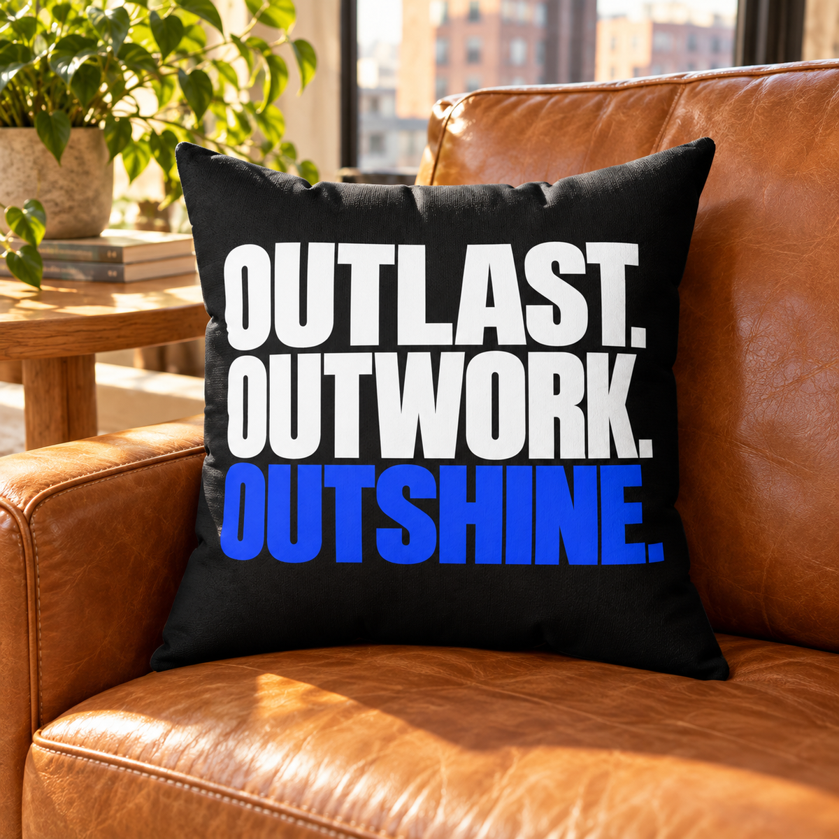 Outlast. Outwork. Outshine. Black Pillow — Simple & Direct — Lifestyle