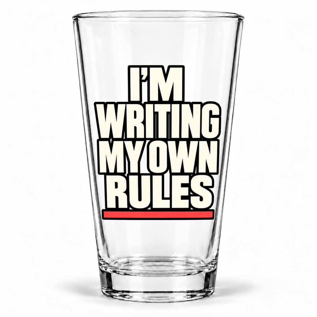I’m Writing My Own Rules. — Simple & Direct — pint — hero