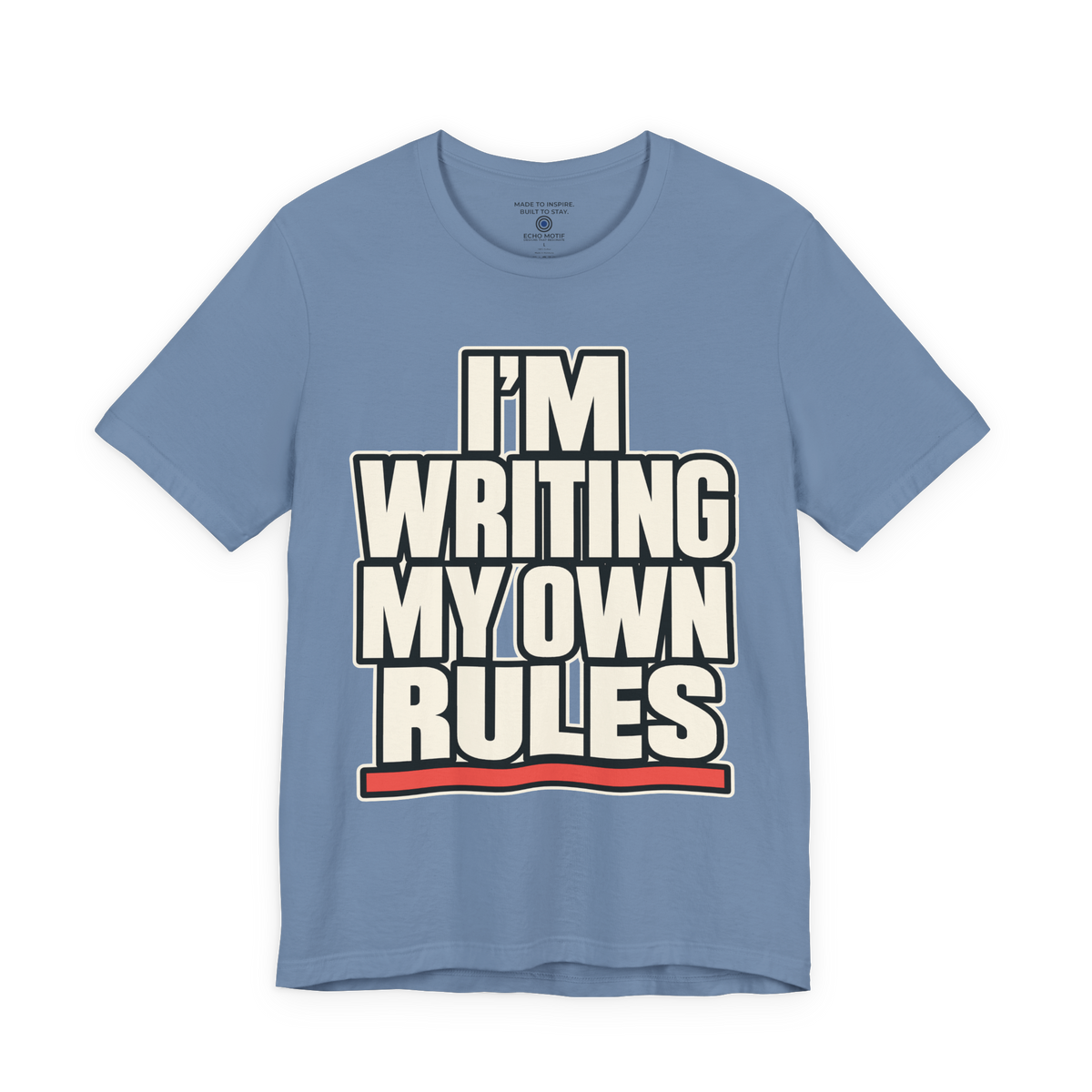 I’m Writing My Own Rules. — Simple & Direct — Steel Blue — front