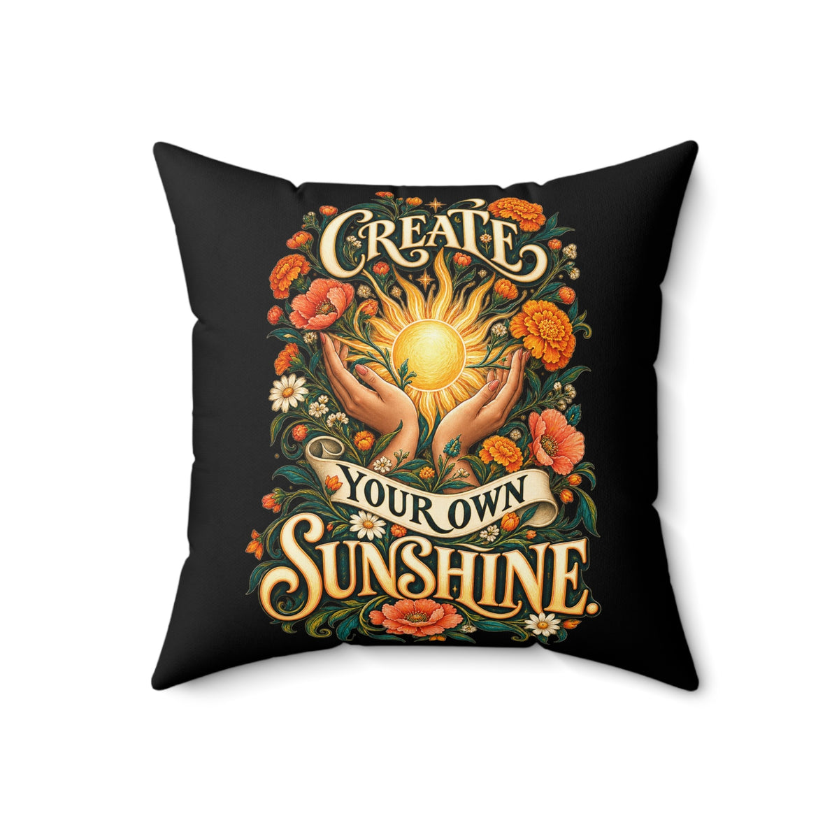 Create Your Own Sunshine. — Inspirational & Artistic, black pillow — 18-inch front