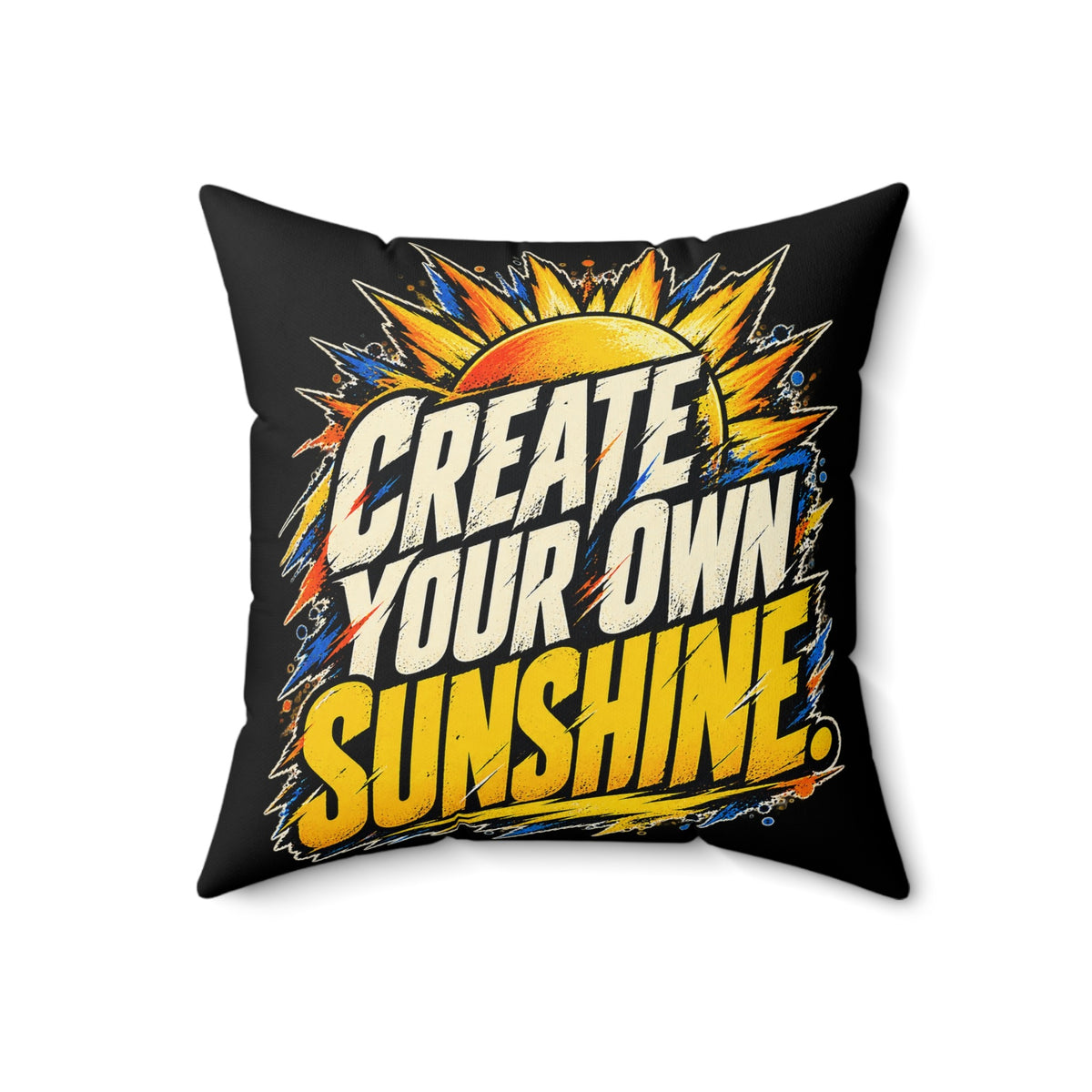 Create Your Own Sunshine. — Grunge & Vibrant, black pillow — 18-inch front
