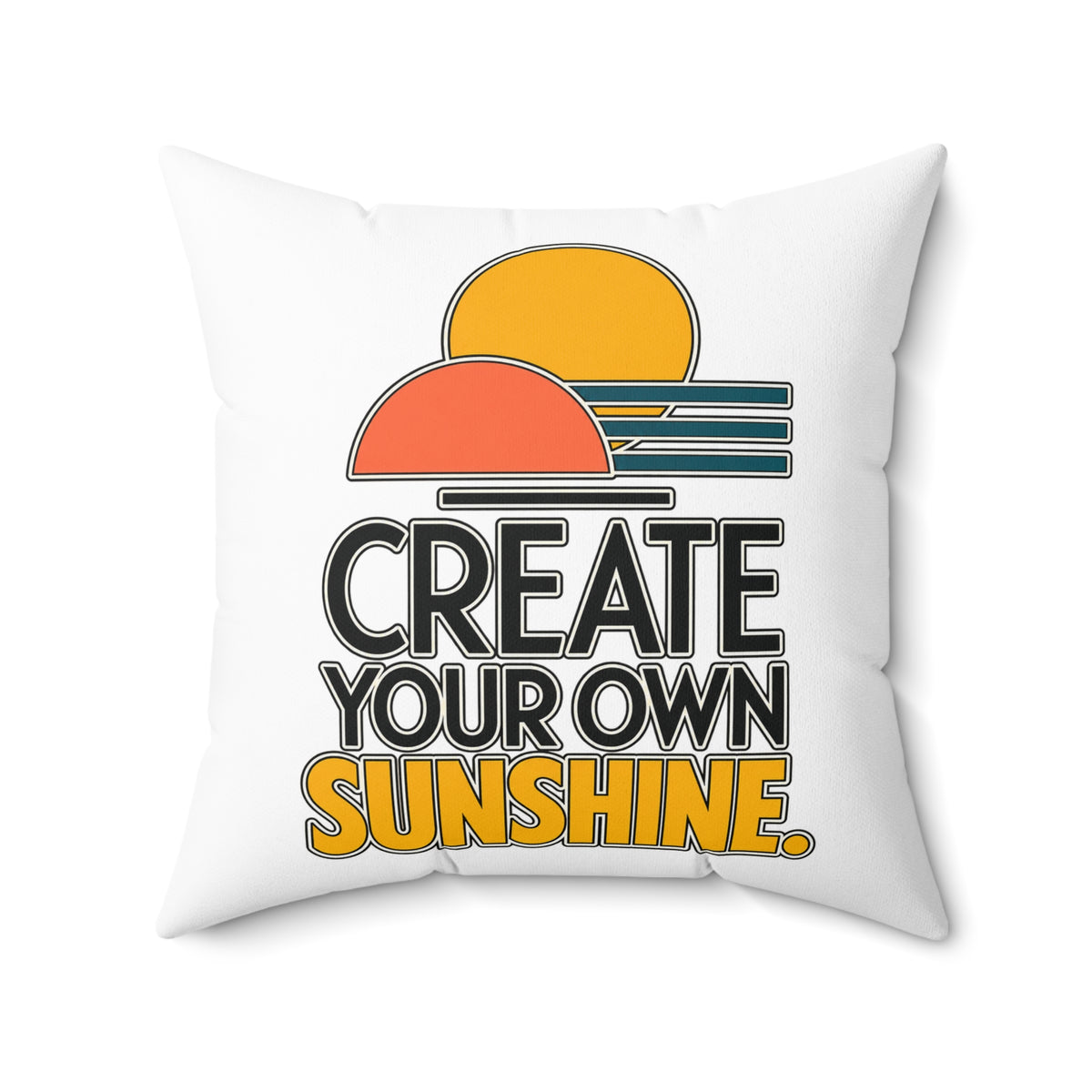 Create Your Own Sunshine. — Modern & Minimalist, white pillow — 20-inch front
